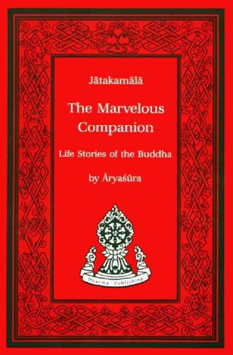 The Jātakamālā: The Marvelous Companion - Life stories of the Buddha
