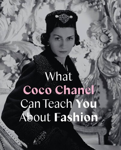 What Coco Chanel Can Teach You About Fashion