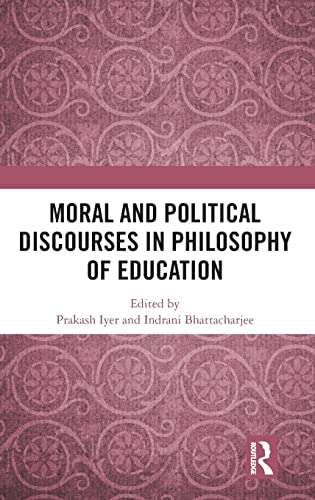 Moral and Political Discourses in Philosophy of Education: Reflections on Moral and Political Education