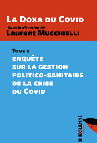 La Doxa du Covid, tome 2 - Enquête sur la gestion politico-sanitaire de la crise du covid