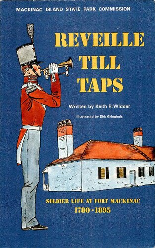 Reveille till taps; soldier life at Fort Mackinac, 1780-1895