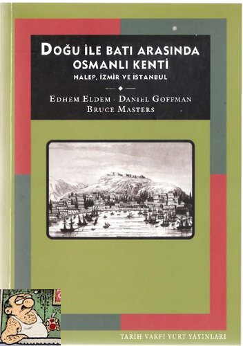 Doğu İle Batı Arasında Osmanlı Kenti: Halepi İzmir, İstanbul