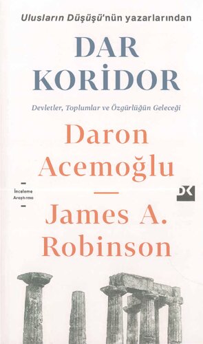 Dar Koridor: Devletler, Toplumlar ve Özgürlüğün Geleceği