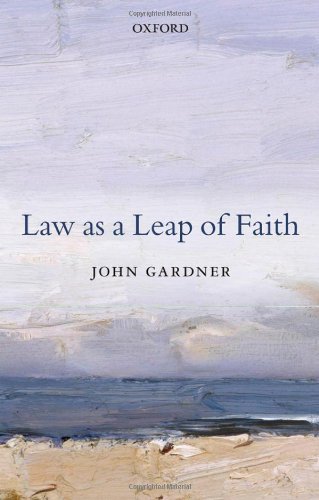 Law as a Leap of Faith: And Other Essays on Law in General