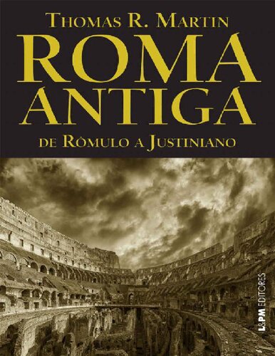 Roma antiga de Rômulo a Justiniano