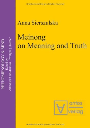 Meinong on Meaning and Truth (Phenomenology & Mind)