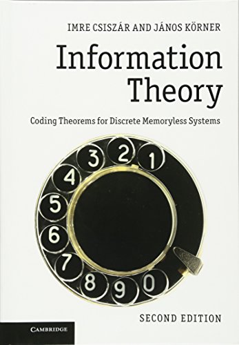 Information Theory: Coding Theorems for Discrete Memoryless Systems