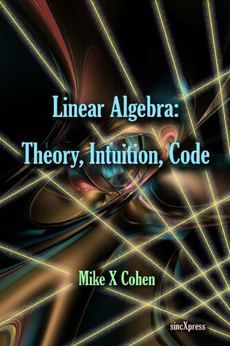 Linear Algebra. Theory, Intuition, Code