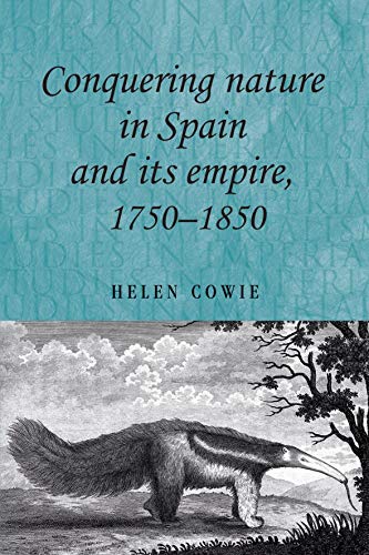 Conquering nature in Spain and its empire, 1750–1850