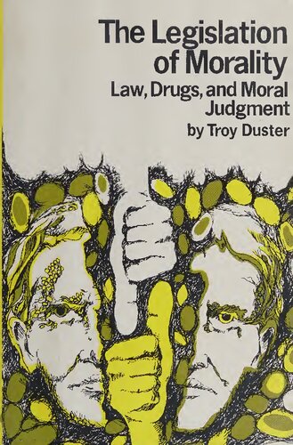 The Legislation of Morality: Law, Drugs, and Moral Judgment