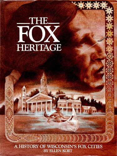 The Fox heritage : a history of Wisconsin's Fox cities
