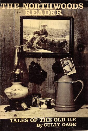 The Northwoods reader, Tales of the old U.P.