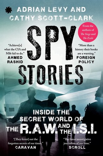 Spy Stories: Inside the Secret World of the R.A.W. and I.S.I