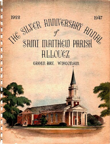 The silver anniversary annal of Saint Matthew Parish, Allouez, Green Bay, Wisconsin