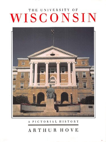 The University of Wisconsin : a pictorial history