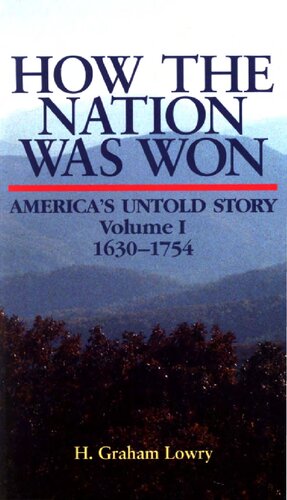 How the Nation Was Won: America’s Untold Story 1630–1754