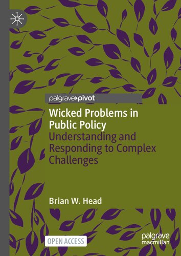 Wicked Problems in Public Policy: Understanding and Responding to Complex Challenges