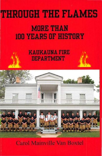 Through the flames: more than 100 years of courage, Kaukauna Fire Department