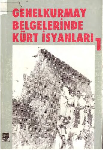 Genelkurmay Belgelerinde Kürt İsyanları I
