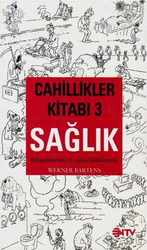 Cahillikler Kitabı 3: Sağlık (Bilmediklerimiz Ve Yanlış Bildiklerimiz)