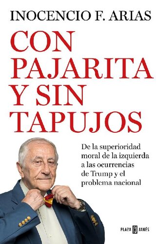 CON PAJARITA Y SIN TAPUJOS: DE LA SUPERIORIDAD MORAL DE LA IZQUIERDA AL PROBLEMA NACIONAL