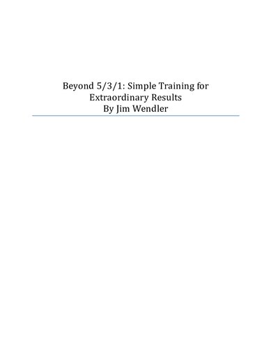Beyond 5/3/1: Simple Training for Extraordinary Results