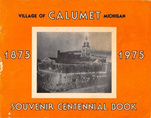 Village of Calumet, Michigan, 1875,1975 : souvenir centennial book