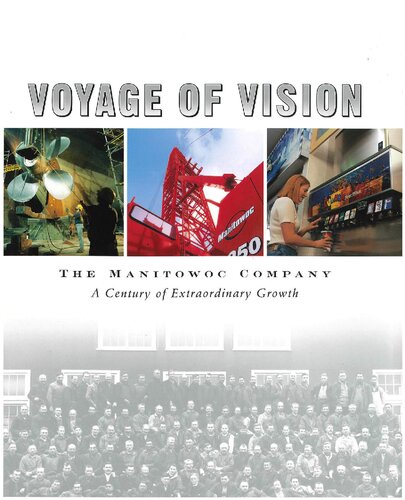 Voyage of vision : the Manitowoc Company : a century of extraordinary growth.