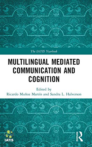 Multilingual Mediated Communication and Cognition (The IATIS Yearbook)