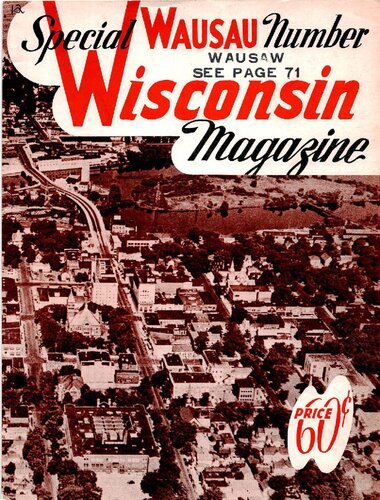 Special Wausau number: The Wisconsin magazine