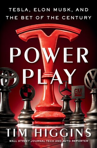 Power Play: Tesla, Elon Musk, and the Bet of the Century : Tesla, Elon Musk, and the Bet of the Century