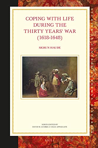 Coping with Life during the Thirty Years’ War (1618-1648)