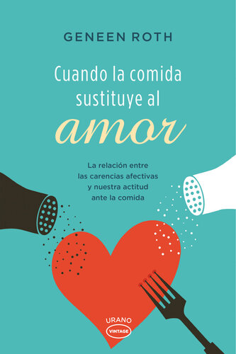 Cuando la comida sustituye al amor: la relación entre las carencias afectivas y nuestra actitud ante la comida