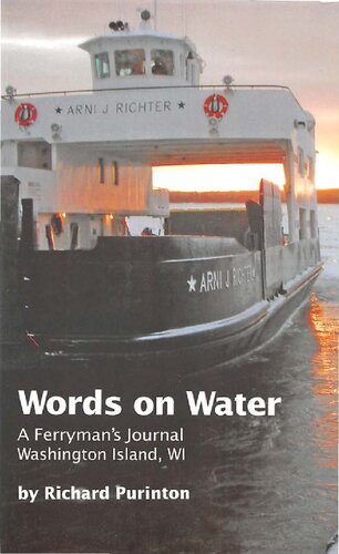 Words on water : a ferryman's journal, Washington Island, WI : 2007