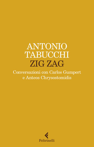 Zig zag. Conversazioni con Carlos Gumpert e Anteos Chrysostomidis