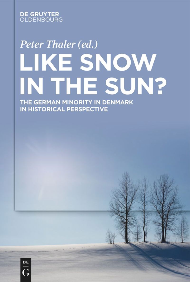 Like Snow in the Sun? The German Minority in Denmark in Historical Perspective