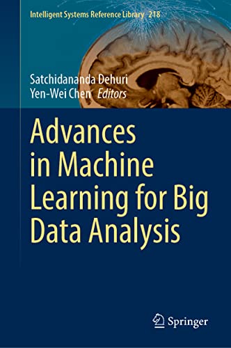 Advances in Machine Learning for Big Data Analysis (Intelligent Systems Reference Library, 218)