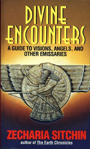 Divine encounters - a guide to visions, angels, and other emissaries