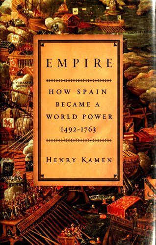 Empire: How Spain Became a World Power, 1492-1763