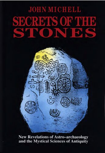 Secrets of the stones - new revelations of astro-archaeology and the mystical science of antiquity