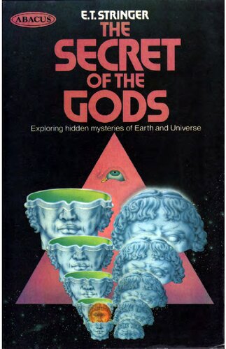 Secret of the gods - explaining hidden mysteries of Earth and Universe