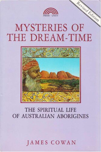 Mysteries of the dream-time - the spiritual life of Australian Aborigines