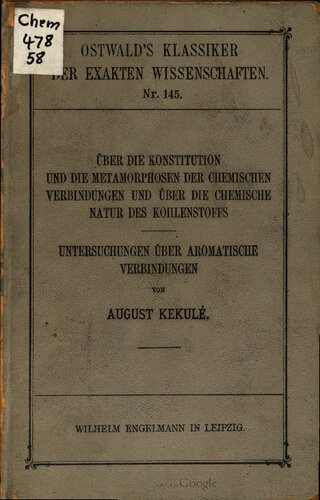 Über die Konstitution und die Metamorphosen der chemischen Verbindungen und über die chemische : Untersuchungen über aromatische Verbindungen