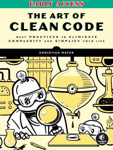[Early-Access] The Art of Clean Code: Best Practices to Eliminate Complexity.