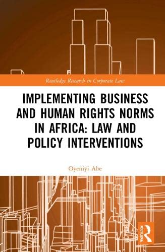 Implementing Business and Human Rights Norms in Africa: Law and Policy Interventions