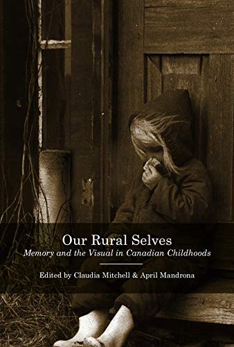Our Rural Selves: Memory and the Visual in Canadian Childhoods
