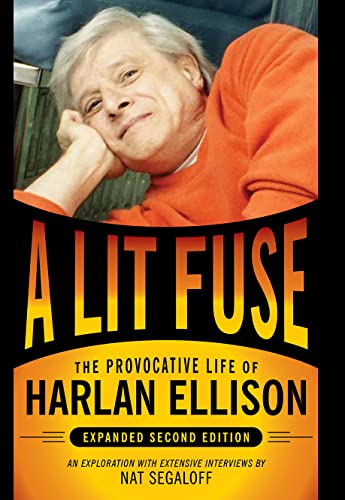 A Lit Fuse: The Provocative Life of Harlan Ellison