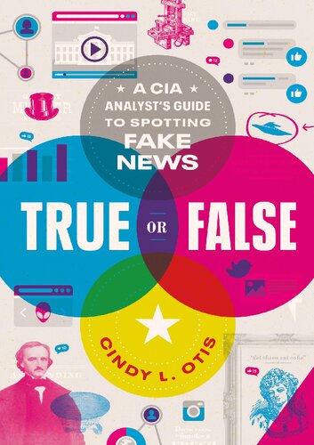 True or False; A CIA Analyst's Guide to Spotting Fake News