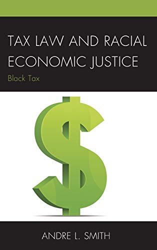 Tax Law and Racial Economic Justice: Black Tax