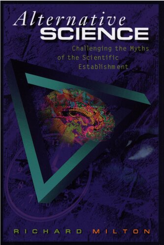 Alternative science - challenging the myths of the scientific establishment